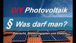 Vorschriften für Photovoltaik und darf man es selber machen? Baurecht, Bebauungsplan und Elektro.