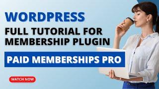 Paid Memberships Pro - Full Tutorial Free Version -  Build a membership website.