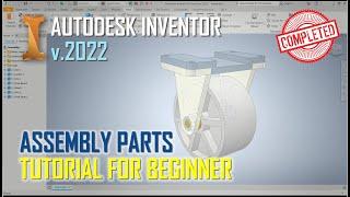 Autodesk Inventor 2022 Assembly Parts Tutorial For Beginner [COMPLETE]