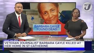 Veteran Journalist Barbara Gayle Killed at her Home in St. Catherine | TVJ News