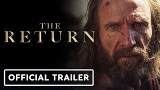 The Return - Official Trailer (2024) Ralph Fiennes, Juliette Binoche