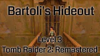 Bartoli's Hideout - Tomb Raider 2 Remastered (Level 3)
