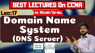 Domain Name System (DNS Server) in Hindi/Urdu | BEST CCNA TUTORIALS हिंदी में | Computer Network