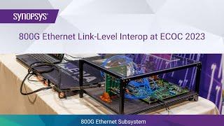 800G Ethernet Subsystem Link-Level Interop Success with Ecosystem at ECOC 2023 | Synopsys