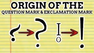 Where Did The Question Mark & Exclamation Mark Come From?