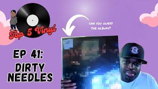 FULL EP - Dirty Needles ranks his TOP 5 VINYL albums | Vinyl Community | Album Talk | Now Spinning