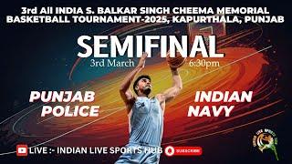 SEMIFINAL || Punjab Police VS INDIAN NAVY || 3rd All INDIA S. BALKAR SINGH CHEEMA MEMORIAL