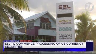 SSL to Commence Processing of Currency Securities | TVJ Business Day