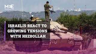 Israelis react to growing tensions between their government and Hezbollah tensions