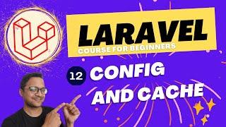 Laravel 10 full course for beginner -  config and cache
