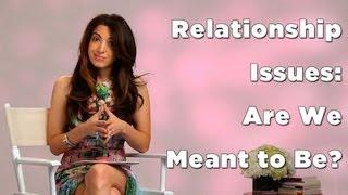 Relationship Issues: Are You And Your Partner Meant To Be?