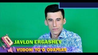 Javlon Ergashev - Vijdoni Yo'q Odamlar 2017 (music version)