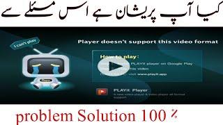 Player doesn't support this video format||Problem & Play Video Without player doesn't support this