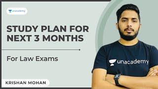 Study Plan for Next 3 Months | CLAT Exam | Krishan Mohan Sharma | Unacademy CLAT