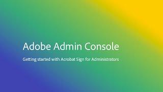 Getting Started with Acrobat Sign for Administrators