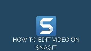 How To Edit (Cut) Video On Snagit