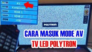 CARA MASUK MODE AV TV LED POLYTRON