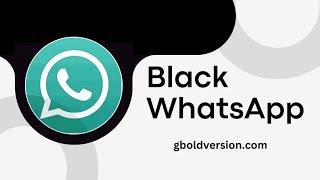 Black WhatsApp APK Download v35.00 Latest Version for Android (Updated 2024)