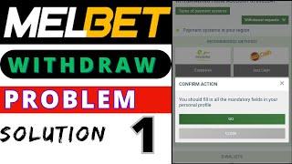 Melbet withdrawal problem | Melbet withdrawal problem personal profile | Melbet mandatory problem