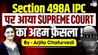 Section 498A IPC | Section 498A Cruelty | Section 498A IPC Supreme Court Judgements