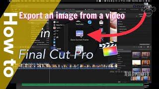 How to extract export or capture a picture form a video file in final cut