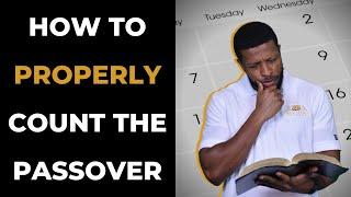 How To Properly Count The Passover (Feast of Unleavened Bread) | Uzziah Israel -Closed Caption