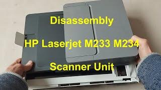 Taking apart HP Laserjet M234 M233 Scanner unit