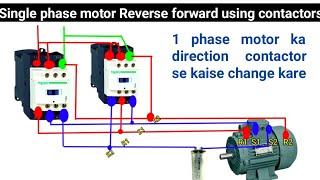 1 phase motor reverse forward using contactors | 1 phase motor direction change with contactors |