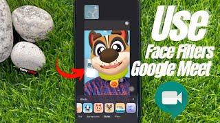 How to Use Face Filters on Google Meet Video Calls