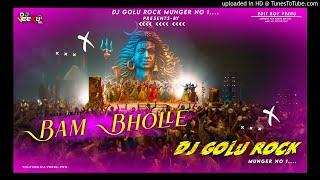 Bam Bholle Dj Golu Rock Munger