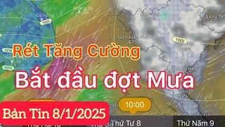 Bắt đầu đợt mưa | Dự báo thời tiết hôm nay ngày mai 8/1 | dự báo thời tiết tuần này