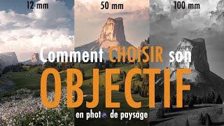 CHOISIR facilement le BON OBJECTIF en photo de paysage