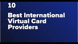 10 Best Virtual Card Providers for International Transactions