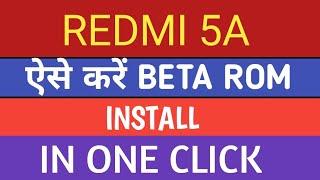 HOW TO INSTALL BETA ROM IN REDMI 5A IN ONE CLICK