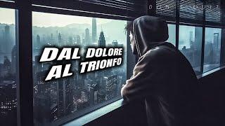 Dal DOLORE al TRIONFO: Come Rialzarsi Dalle Sconfitte  - Video Motivazionale