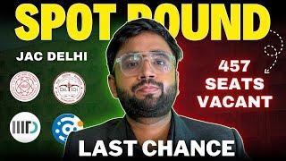 Jac Delhi Spot Round  2024  | The End Game | Last Chance  |DTU NSUT IGDTUW IIIT Delhi