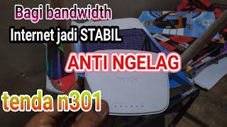 CARA BAGI SPEED BANDWIDTH WIFI TENDA N 301 @AntonInformasi