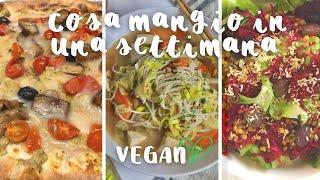 COSA MANGIO IN UNA SETTIMANA | vegan  e realistico