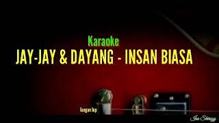 Karaoke JAY-JAY & DAYANG - INSAN BIASA