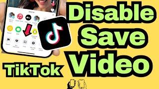 How To Disable Save Video Option on Tiktok (UPDATED) 2025 | Stop Downloads On Your TikTok Videos