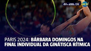 Paris 2024: Bárbara domingos na final individual da ginástica rítmica