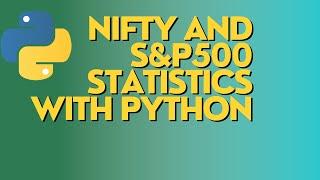 Nifty and S&P500 Statistics with Python #rlanguagestatistics #python #nseindia #s&p500