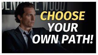 The TRUTH about CHOICES! Matthew McConaughey Motivational Speech