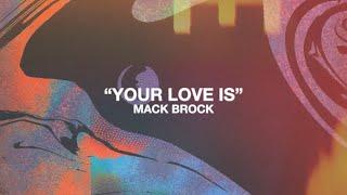 Mack Brock - "Your Love Is" (Official Visualizer)