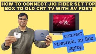 How to connect Jio fiber set top box to old CRT TV with AV connector | डब्बा टीवी को स्मार्ट बनाओ