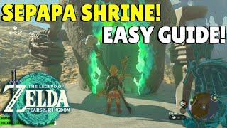 Zelda Tears Of The Kingdom | Sepapa Shrine Guide! | EASY | No Commentary!