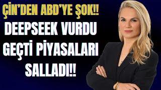 ÇİN'DE ABD'YE ŞOK!! DEEPSEEK VURDU GEÇTİ PİYASALAR SALLANDI!!