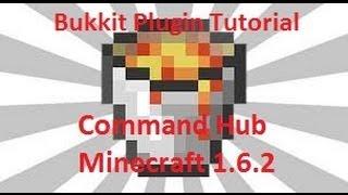 Minecraft 1.6.2 Bukkit Plugin Tutorial: Command Hub