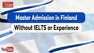 Admission in Master programmes of Finland | Without IELTS & PTE | No experience required 2025 Intake