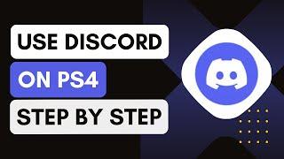 How To Use Discord On Ps4 !